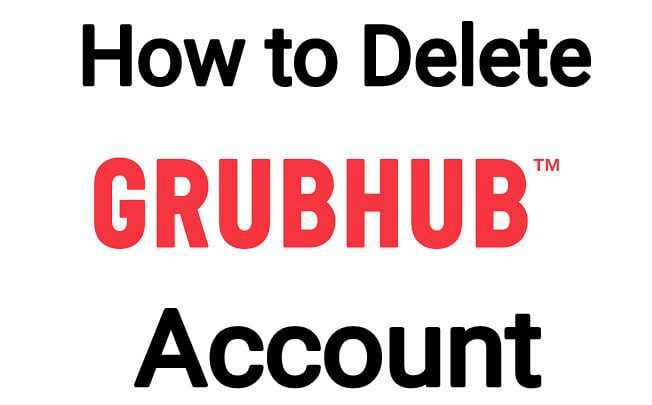 How to Delete Grubhub Account