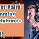 Best Pairs of Gaming Headphones