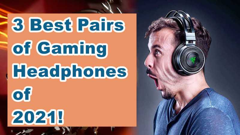 Best Pairs of Gaming Headphones